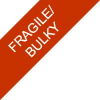 fragile and bulky